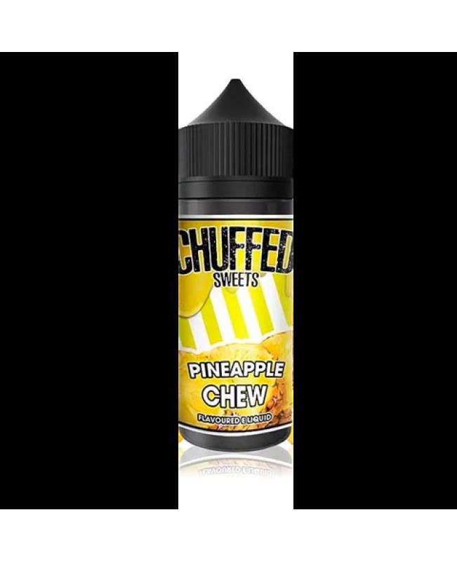 PINEAPPLE CHEW SWEETS BY CHUFFED 100ML 70VG